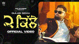 2 Kille Lyrics - Gulab Sidhu | Punjabi Song