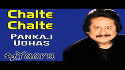Chalte Chalte Lyrics - Pankaj Udhas