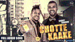 Chotte Kaake Lyrics - Jazzy B | Punjabi Song