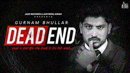 Dead End Lyrics - Gurnam Bhullar | Punjabi Song