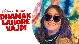 Dhamak Lahore Lyrics - Afsana Khan | Punjabi Song
