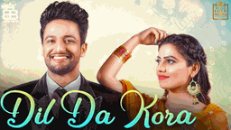 Dil Da Kora Lyrics - Sajjan Adeeb | Punjabi Song