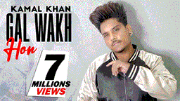 Gal Wakh Hon Wali Lyrics - Kamal Khan | Punjabi Song