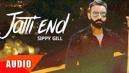 Jatti End Lyrics - Sippy Gill | Punjabi Song