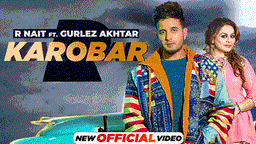 Karobar Lyrics - R Nait | Gurlez Akhtar | Punjabi Song