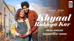 Khyaal Rakhya Kar Lyrics - Neha Kakkar | Punjabi Song