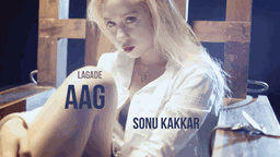 Lagade Aag Lyrics - Sonu Kakkar | Punjabi Song