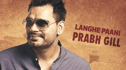 LANGHE PAANI Lyrics - Prabh Gill