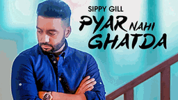 Pyar Nahi Ghatda Lyrics - Sippy Gill | Punjabi Song