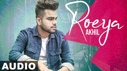 Roeya Lyrics - Akhil | Punjabi Song