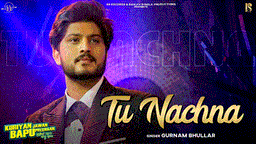 Tu Nachna Lyrics - Gurnam Bhullar | Punjabi Song
