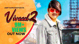 Vivaad 2 Lyrics - Amit Saini Rohtakiya