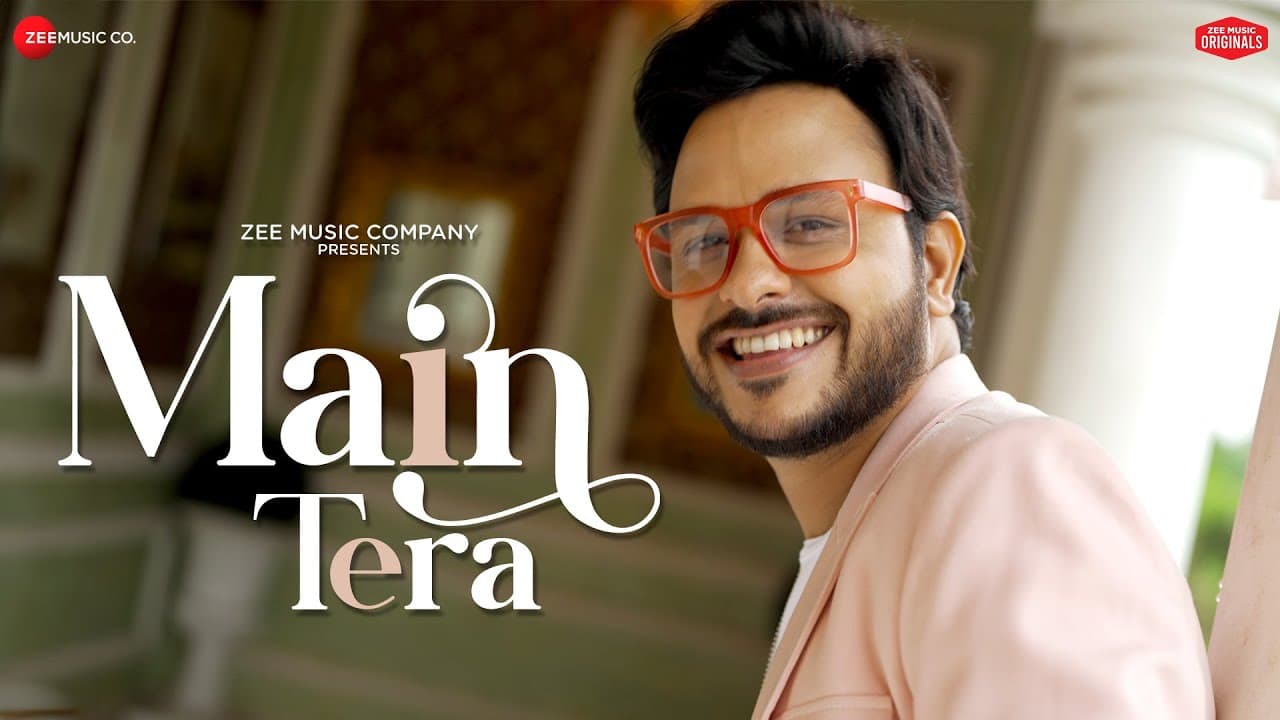 मैं तेरा Main Tera Lyrics - Rohit Dubey by Zee Music Company