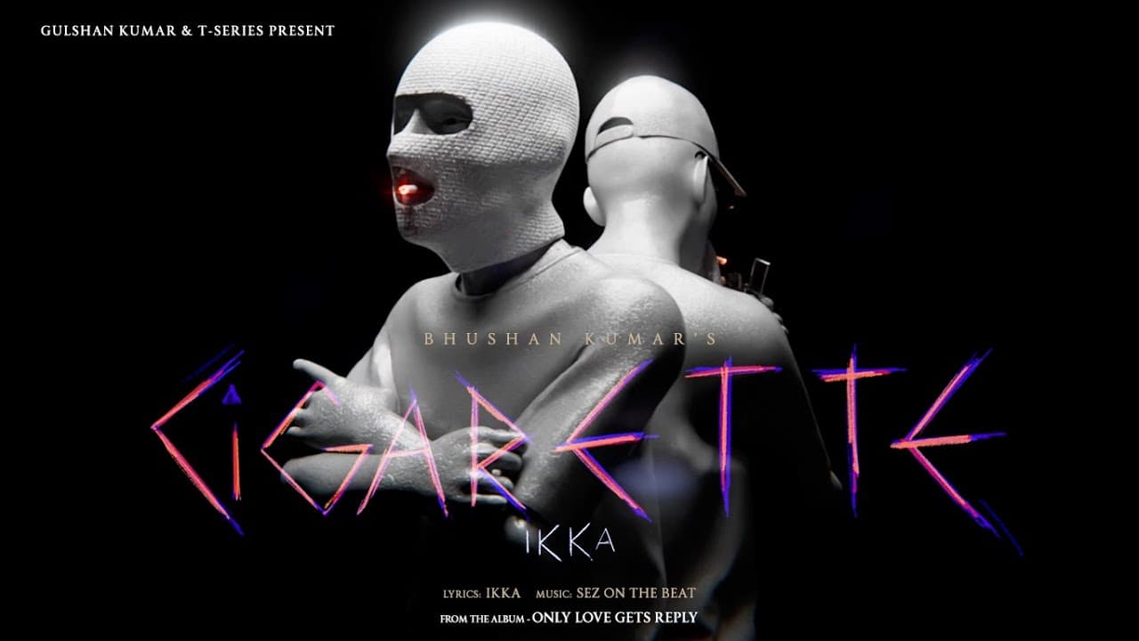 Cigarette Lyrics - Ikka by T-Series