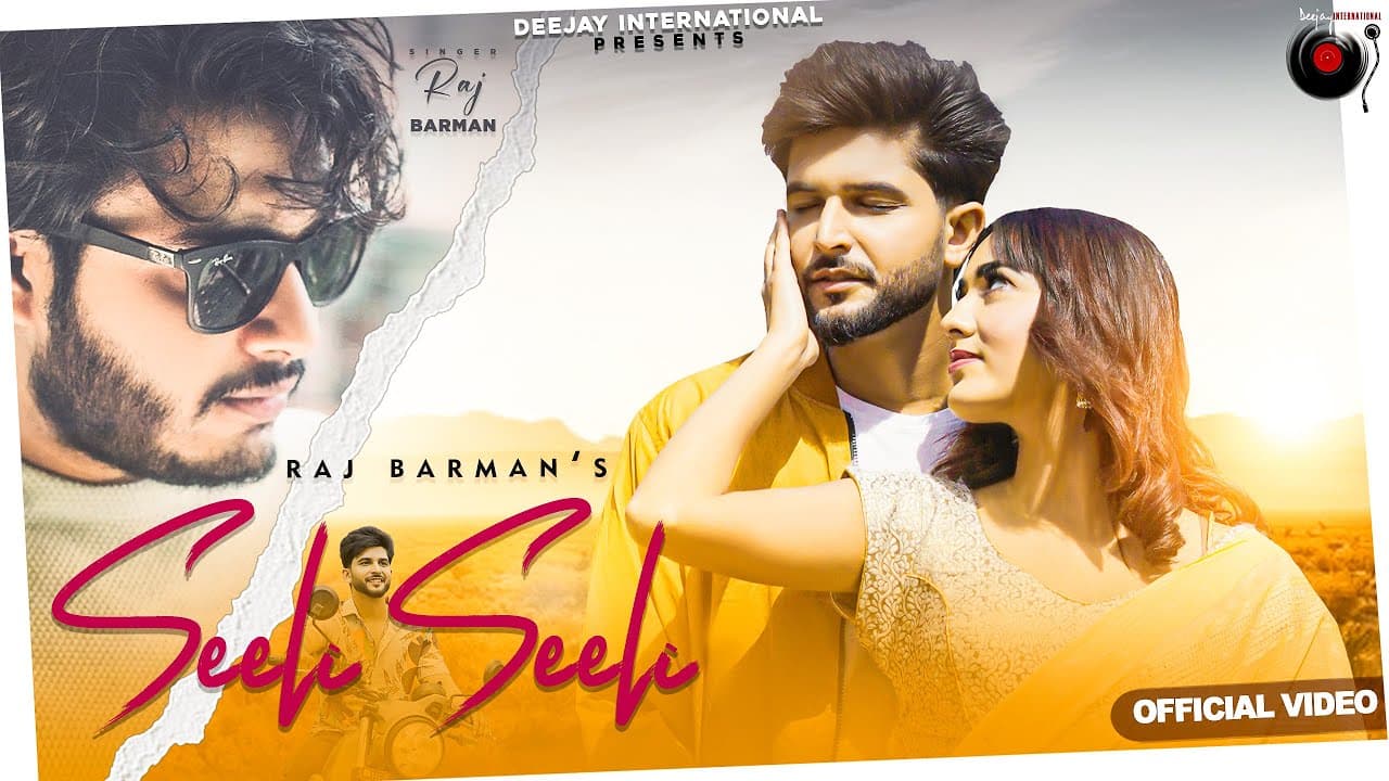 सीली सीली Seeli Seeli Lyrics - Raj Barman by Deejay International