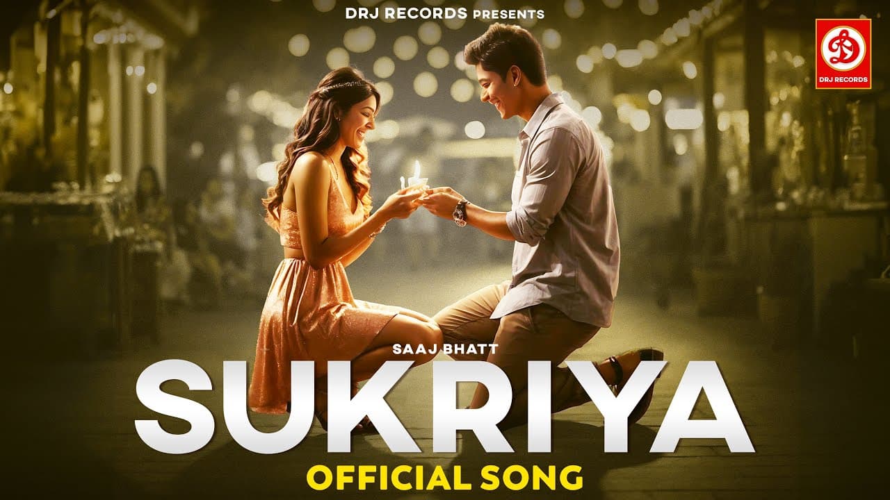 शुक्रिया Sukriya Lyrics - Saaj Bhatt by DRJ Records