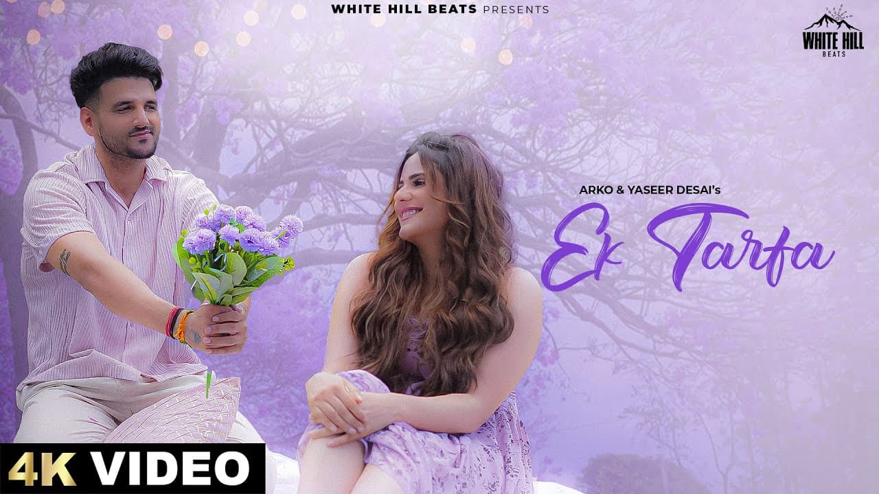 एक तरफ़ा Ek Tarfa Lyrics - Arko | Yasser Desai by White Hill Beats