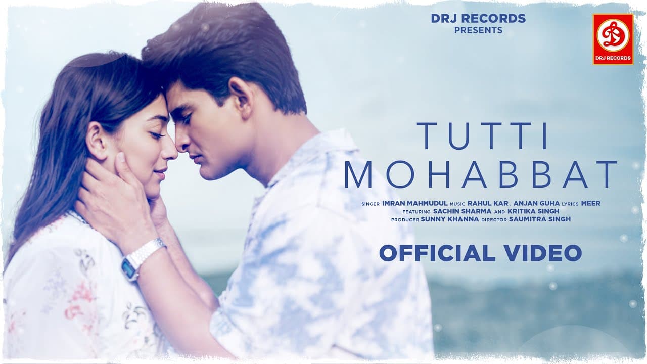 टूटी मोहब्बत Tutti Mohabbat Lyrics - Imran Mahmudul by DRJ Records