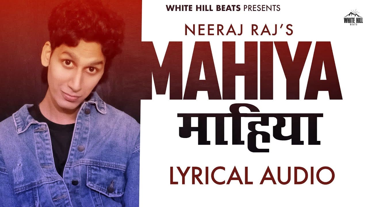 माहिया Mahiya Lyrics - Neeraj Rajawat by White Hill Beats
