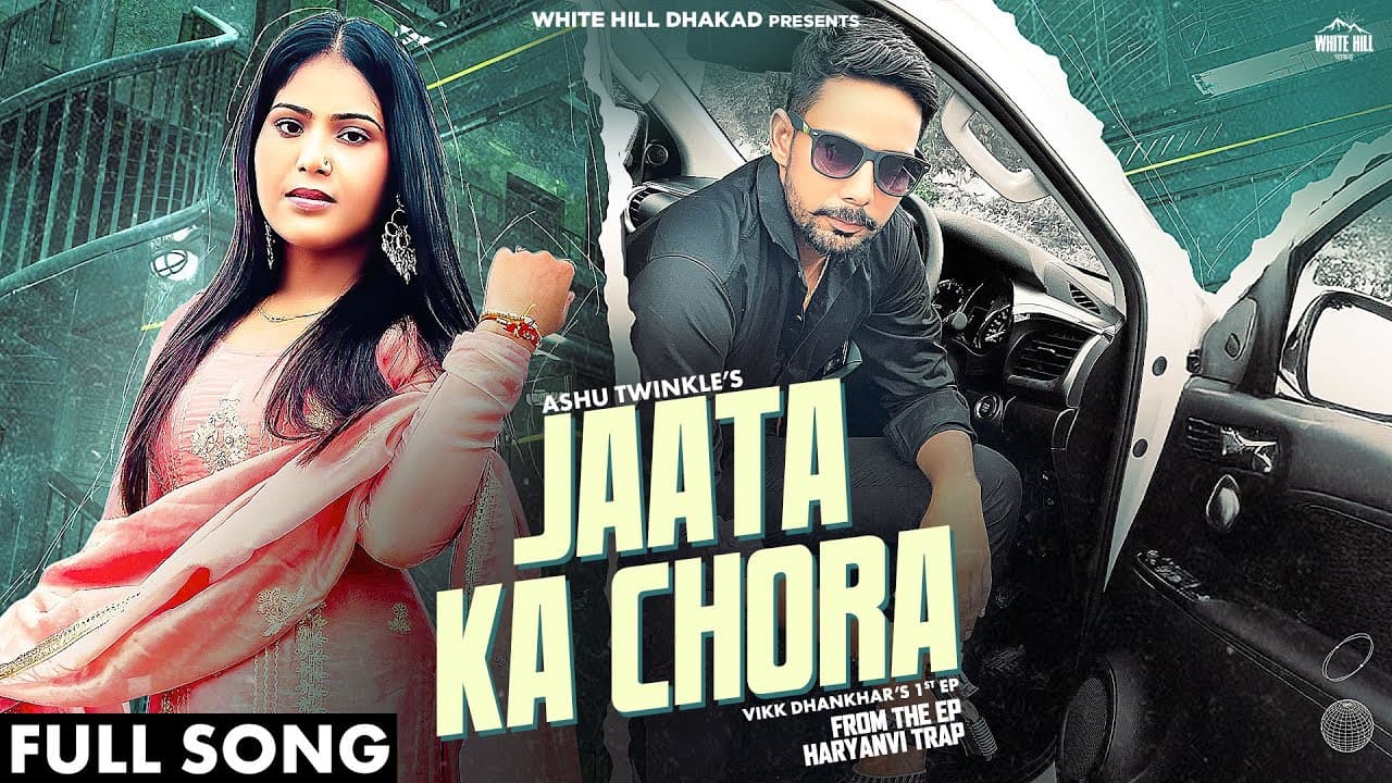Jaata Ka Chora Lyrics - Ashu Twinkle by White Hill Dhaakad