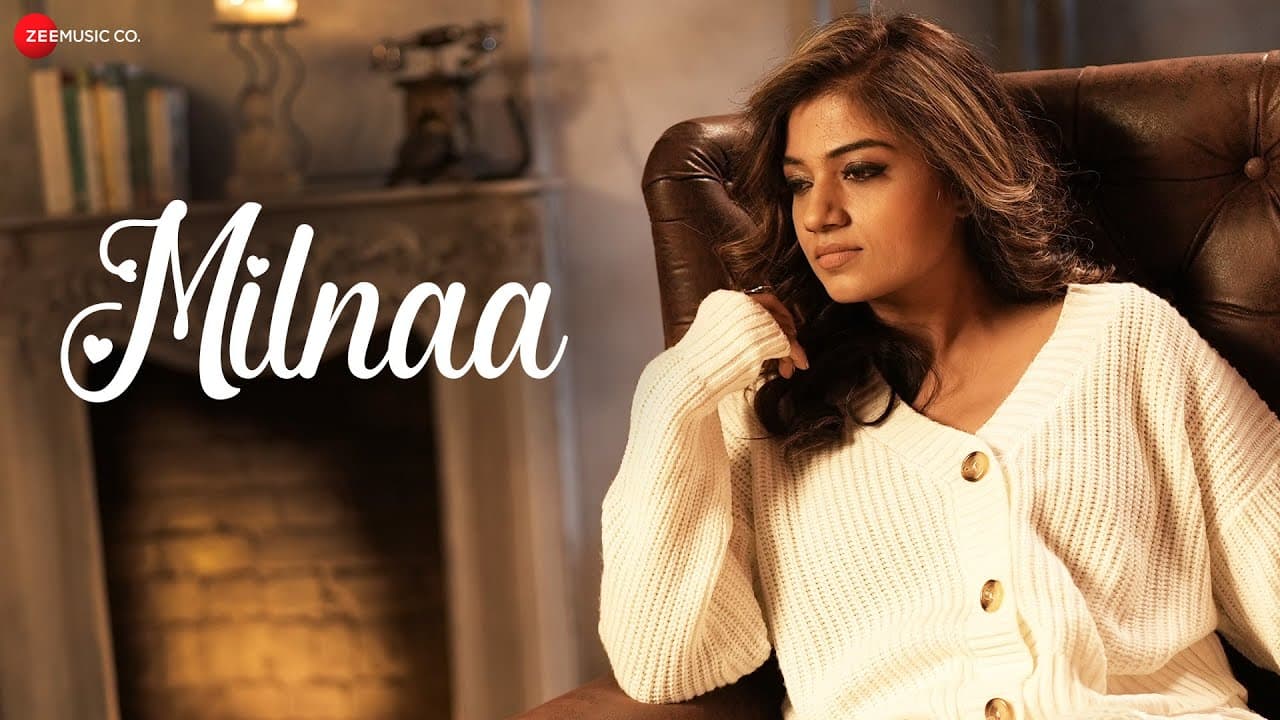 मिलना Milnaa Lyrics by Zee Music Company