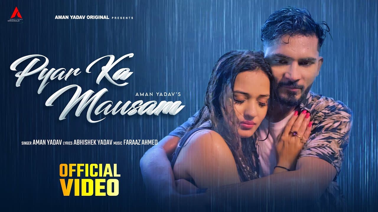प्यार का मौसम Pyar Ka Mausam Lyrics - Aman Yadav by Aman Yadav Originals