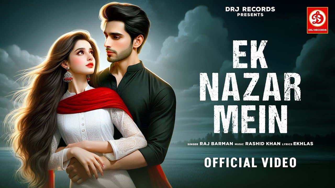 Ek Nazar Mein Lyrics - Raj Barman by DRJ Records