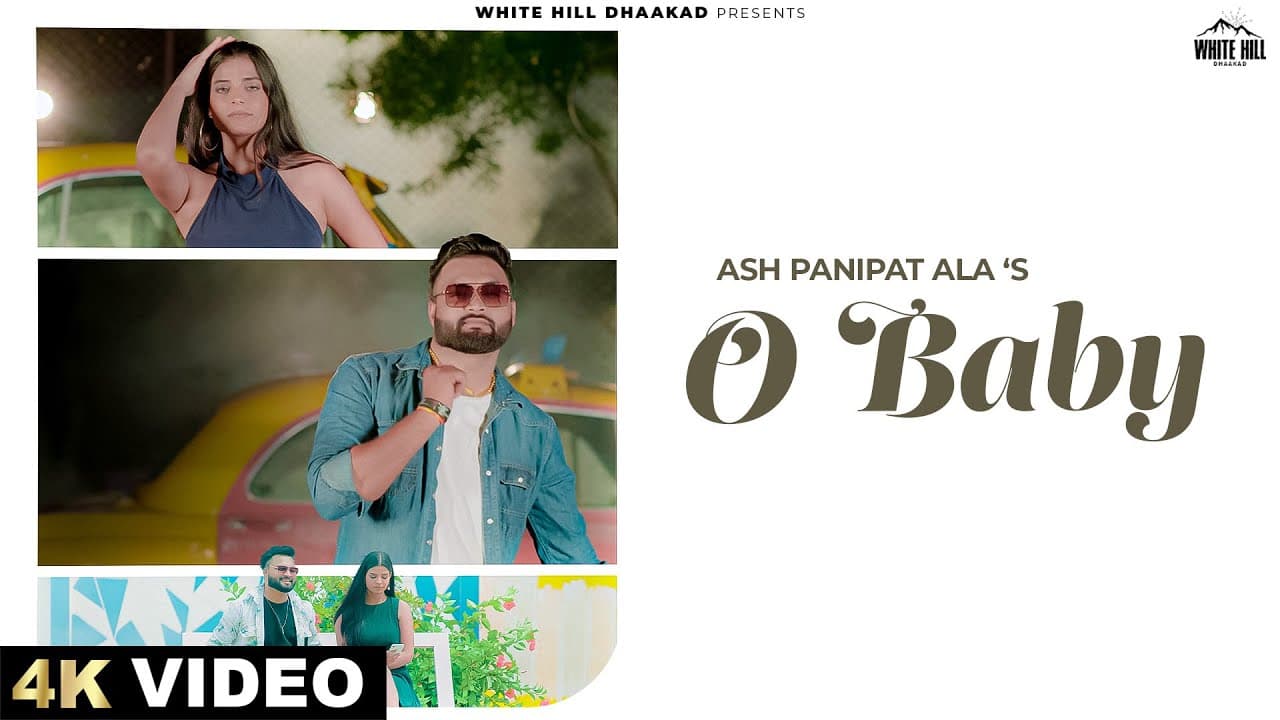 O Baby Lyrics - Ash Panipat Ala by White Hill Dhaakad