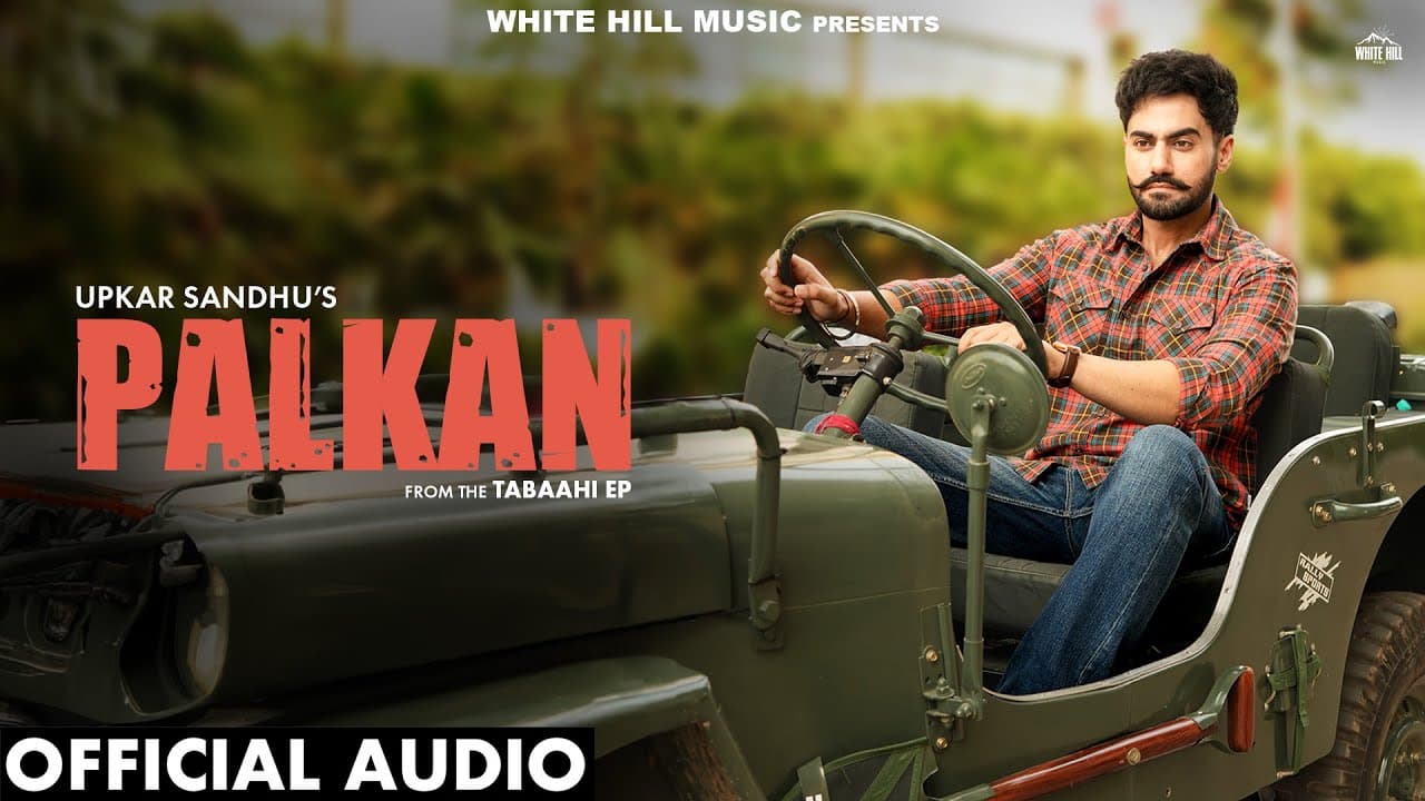 Palkan Lyrics - Upkar Sandhu by White Hill Music