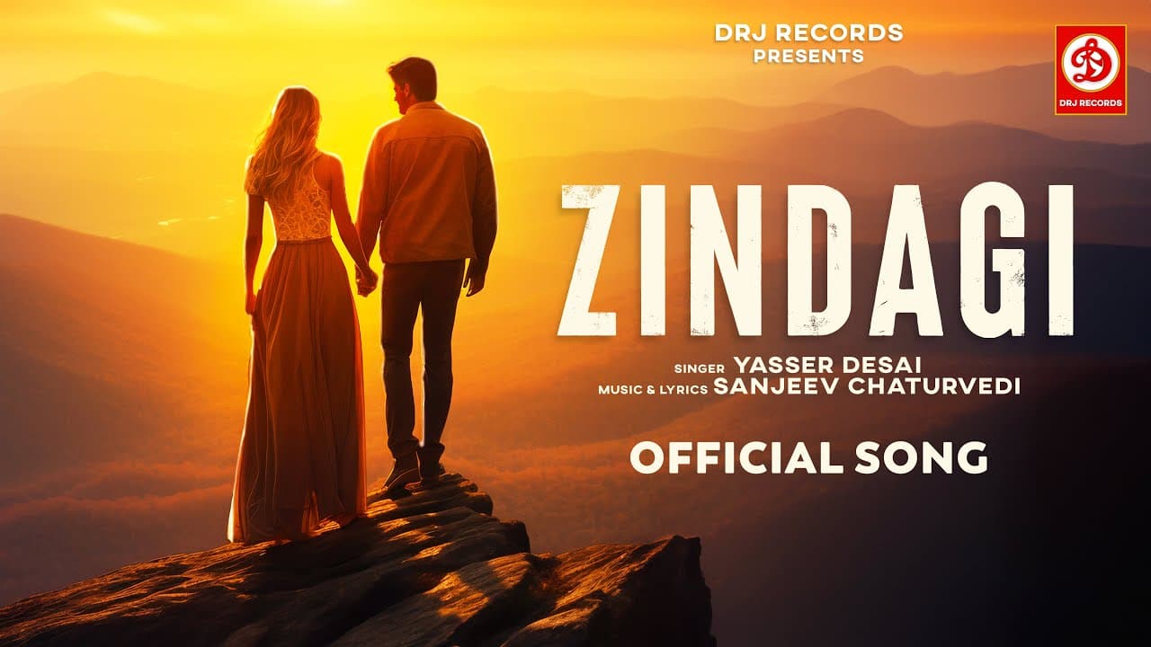 ज़िंदगी Zindagi Lyrics - Yasser Desai by DRJ Records