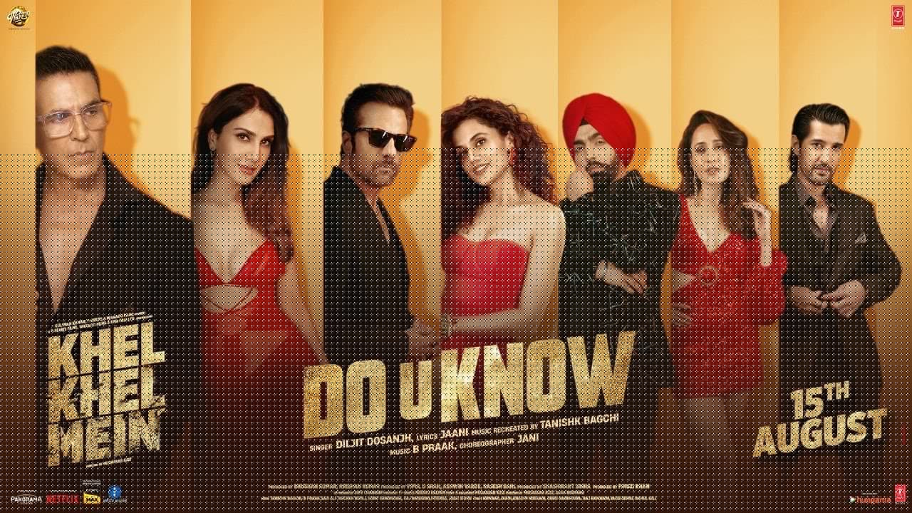 Do U Know Lyrics - Akshay Kumar | Taapsee Pannu | Ammy Virk | Diljit Dosanjh by T-Series