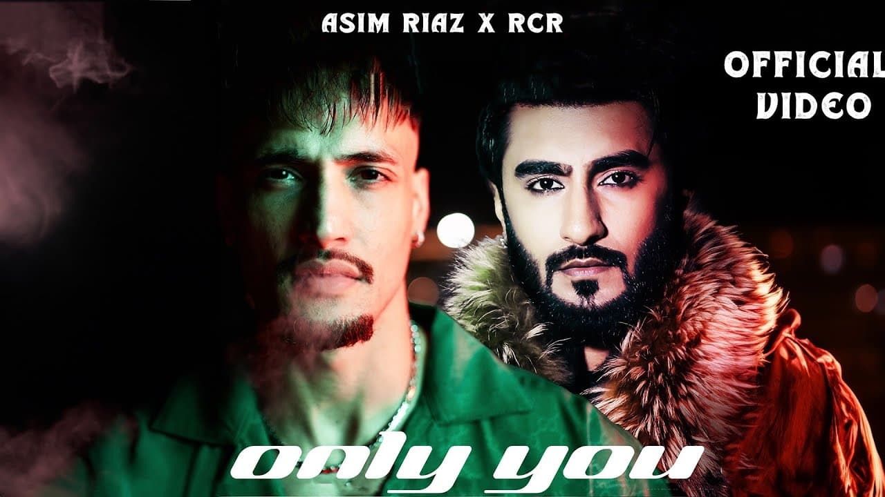 Only You Lyrics - Asim Riaz | RCR by RCR Rapstar
