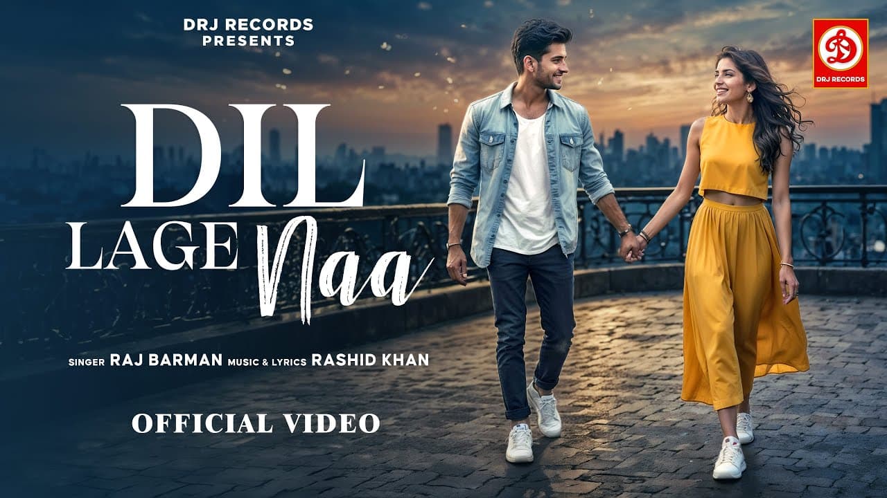 दिल लागे ना Dil Lage Naa Lyrics - Raj Barman by DRJ Records
