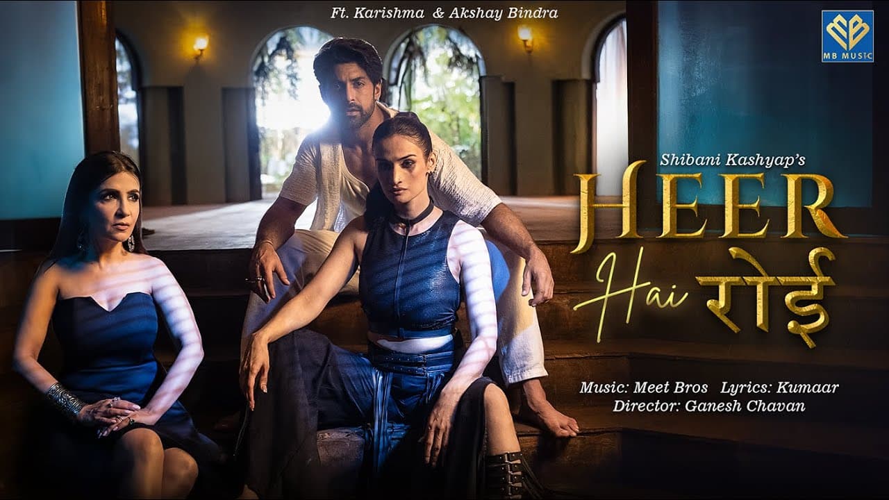 Heer Hai Royi Lyrics - Shibani Kashyap by MB Music